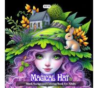 Magical Hat Coloring Book: Grayscale Fantasy Portraits with Witches, Elves, and Enchanted Characters Wearing Scenic Magical Hats - Black Background ... - Grayscale coloring book for Adults)