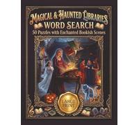 Magical & Haunted Libraries Word Search: Large Print Puzzles with Enchanted, Ghostly and Cozy-Spooky Bookish Scenes
