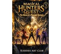 Magical Hunters Quest: The Storm of a Thousand Screams (Magical Adventure stories)