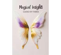 Magical Insights Guided by Fairies: Lined 6x9 Hardcover for Intuitive Journaling, Spiritual Wisdom, and Creative Clarity