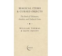 Magical Items & Cursed Objects: The Book of Talismans, Amulets, and Zodiacal Gems