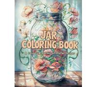 Magical Jar Coloring Book : A Creative Coloring Book for Adults and Teens with Enchanting Scenes, Fantasy Creatures, and Stress Relief Designs