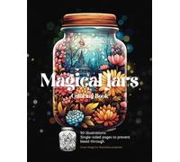 Magical Jars: Coloring Book for Adults, 50 Enchanting Illustrations, Single-Sided pages To Prevent Bleed-Through, Size 8.5" x 11"