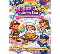 Magical Jobs coloring book Fun and Creative Adventures for Kids Ages 3-7: 50 Fun, easy & magical coloring pages to boost creativity, focus & imagination/ perfect for kids ages 3-7