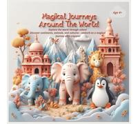Magical Journeys Around The World coloring book 50 cute, cozy and easy pictures for kids, adults and teens! Age 4+: Explore the world through colors! ... - embark on a magical journey with crayons!