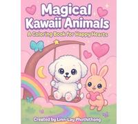 Magical Kawaii Animals: A Coloring Book for Happy Hearts