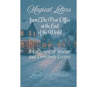 Magical Letters from the Post Office at the End of the World: A Collection of Winter and Christmas Letters