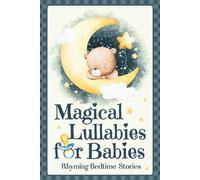 Magical Lullabies for Babies: Rhyming Bedtime Stories for Newborns & Toddlers, Nightly Sleep Songs for Sweet Dreams, Baby Milestones, Parent Child Bonding & Holidays.