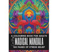 Magical Mandala A Coloring Book for Adults: 100 Nature-Inspired Stress-Relieving Designs