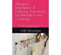 "Magical Mandalas: A Coloring Adventure for Relaxation and Creativity": "Unleash Your Imagination and De-Stress with Intricate Mandalas Designs"