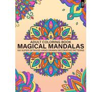 Magical Mandalas: Adult coloring book with 100 super detailed hand drawn decorative patterns | beautiful relaxing mandalas for adults