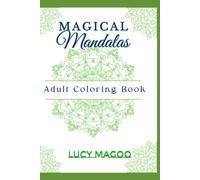 Magical Mandalas Coloring Book: A Journey of Creativity