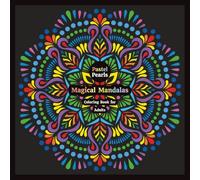 Magical Mandalas Coloring Book for Adults: Relaxation Through Creative Expression for Anxiety and Stress Relief