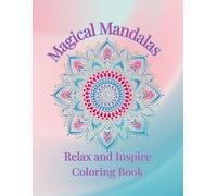Magical Mandalas Coloring Book: Relax and Inspire