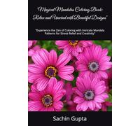 "Magical Mandalas Coloring Book: Relax and Unwind with Beautiful Designs": "Experience the Zen of Coloring with Intricate Mandala Patterns for Stress Relief and Creativity"