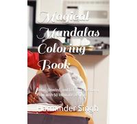 Magical Mandalas Coloring Book: Relax, Unwind, and Let Your Creativity Flow with 50 Intricate Designs