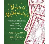 Matemáticas mágicas – Las ideas matemáticas que animan grandes trucos de magia