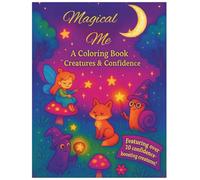 Magical Me: A Coloring Book of Creatures & Confidence: A confidence-boosting coloring adventure for magical kids