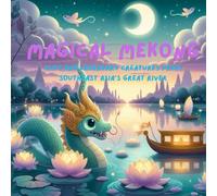 Magical Mekong: Cute and Legendary Creatures from Southeast Asia’s Great River