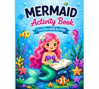 Magical Mermaid Adventure Activity Book for Kids Ages 3-8: 40 Fun Ocean Games, Mazes, Dot-to-Dot, Spot the Difference, Tracing, Colouring Pages, Treasure Hunts & Learning Activities for Girls.