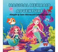 Magical Mermaid Adventure: Simple and Cute Mermaid Coloring Book