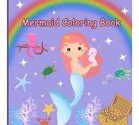 Magical Mermaid Coloring Book for Kids Ages 4-8: 50 Whimsical and Fun One-Sided Pages with Cute Mermaids, Sea Creatures, and Ocean Adventures!