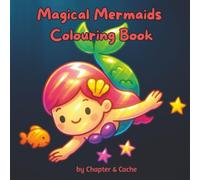 Magical Mermaids Colouring Book: 50 Cute, Bold and Cozy Pages for Adults, Teens, and Kids: 50 Easy and Adorable Colouring Pages Featuring Cozy Mermaid ... for Relaxation, Creativity, and Stress Relief