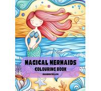 Magical Mermaids Colouring Book: A Mindfulness Activity for Kids
