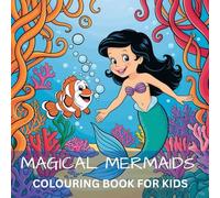 Magical Mermaids - Colouring Book for Kids: Cute undersea illustrations of mermaids and other magical sea life