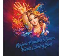 Magical Mermaids & Ocean Friends Coloring Book: Relaxing Adult Coloring Pages Featuring Mermaids, Sea Animals & Underwater Fantasy Art