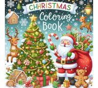 Magical Merry Christmas Coloring Book: Festive Holiday Scenes, Cute Characters & Joyful Designs for All Ages