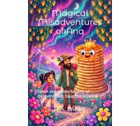 Magical Misadventures of Ana - The Great Mountain Pancake Mystery: A Funny Bedtime Story for Children Ages 3-9 | An Interactive Read-Aloud About ... and Unforgettable Daddy-Daughter Moments