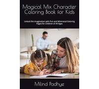 Magical Mix Character Coloring Book for Kids: Unlock the Imagination with Fun and Whimsical Coloring Pages for Children of All Ages