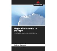 Magical moments in therapy: A healing element in the process of change
