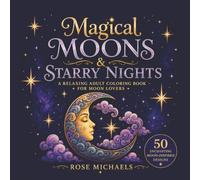 Magical Moons & Starry Nights: A Relaxing Adult Coloring Book for Moon Lovers