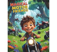Magical Motor Friends: An energetic notebook for kids who love speed, teamwork, and magical rides through nature!