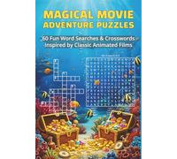 Magical Movie Adventure Puzzles: 60 Fun Word Searches & Crosswords Inspired by Classic Animated Films
