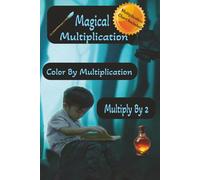 Magical Multiplication Coloring Book: Multiplication Coloring Book| A Math Adventure for Kids: Multiply by 2 with Dragons and Fairies.| Multiply By ... for Vacation, Holidays, Practice