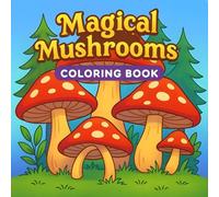 Magical Mushrooms: Coloring Book for Relaxation