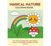 Magical Nature Coloring Book for Kids: Enchanted Forests, Hidden Fairy Houses, and Mystical Woodland Creatures - A Stress-Relieving Fantasy Journey for Children
