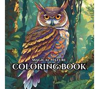 Magical Nature: Serene Adult Coloring Book for Inner Peace: Relax and find inner peace and natural calmness