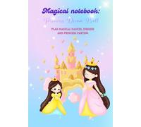 Magical notebook: Princess Dream Ball: Plan magical dances, dresses and princess parties!