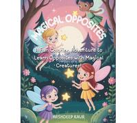 MAGICAL OPPOSITES: A Fun Coloring Adventure to Learn Opposites with Magical Creatures!