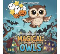 Magical Owls - A Spooky Cute Coloring Book: Spellbinding Owl Scenes with a Cute Spooky Twist - Perfect for Fall, Halloween, or Everyday Fun (Coloring book: Halloween)
