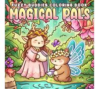 Magical Pals Coloring Book: Cute and Cozy Coloring Pages For Adults & Teens with Fairy Buddies in Fantasy World for Relaxation, Mindfulness