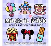 Magical Park: Bold & Easy Coloring Book | 50 Cute Theme Park Rides, Treats & Souvenirs To Color | Cozy, Bold & Simple Designs for Kids, Teens & Adults for Relaxation, Stress Relief & Creativity