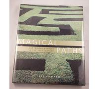 Magical Paths.: Labyrinths & Mazes in the 21st Century.