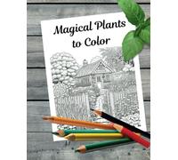 Magical Plants to Color: 27 A to Z Images for Children and Adults
