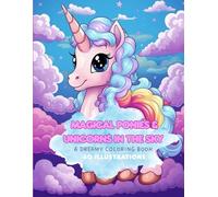 Magical Ponies & Unicorns in the Sky - A Dreamy Coloring Book for Kids, Boys and Girls : 60 illustrations; Fantasy Coloring Book for Children