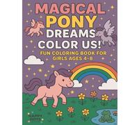 Magical Pony Dreams - Color Us!: Fun Coloring Book for Girls Ages 4-8